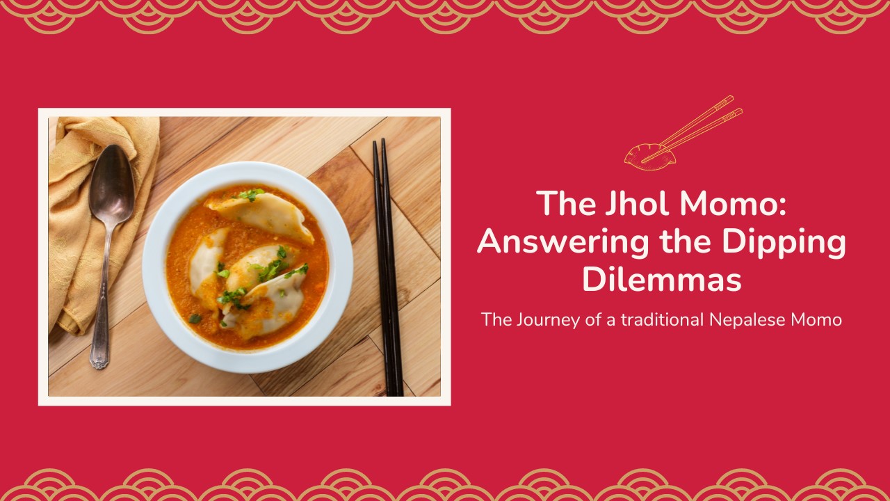 The Jhol Momo: Answering the Dipping Dilemmas